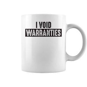 mug "I Void Warranties" Mug